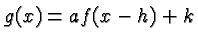 $\displaystyle g(x) = af(x-h) + k $