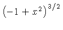 $ \left( -1+{x}^{2} \right) ^{3/2} $